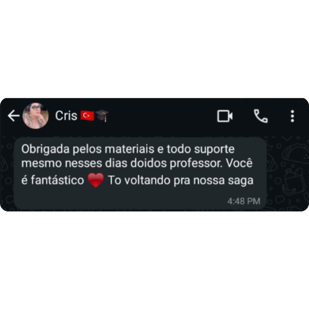 Depoimento da Cris Obrigada pelos materiais e todo suporte mesmo nesses dias doidos, professor. Você é fantástico! ❤️ Tô voltando pra nossa saga.